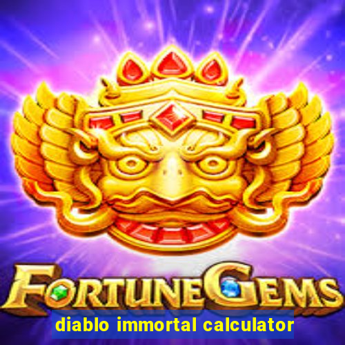 diablo immortal calculator