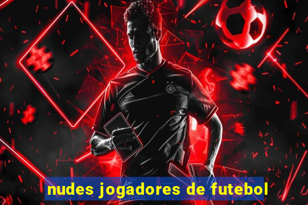 nudes jogadores de futebol