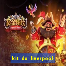 kit do liverpool dls 19