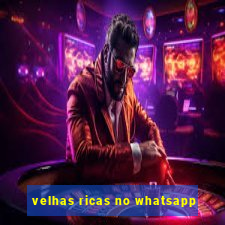 velhas ricas no whatsapp