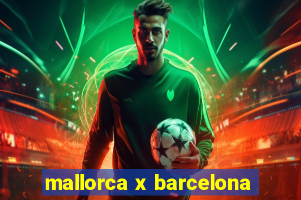 mallorca x barcelona