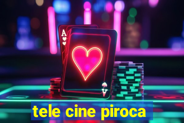 tele cine piroca