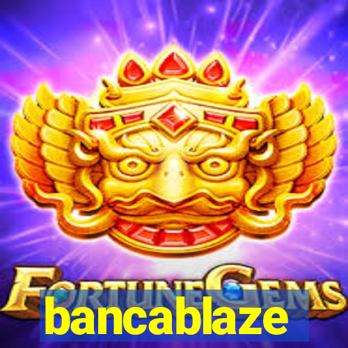 bancablaze