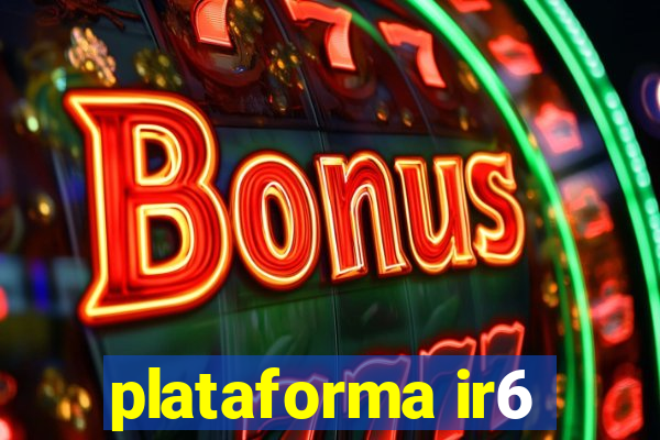 plataforma ir6