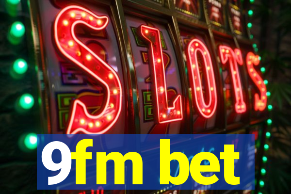 9fm bet