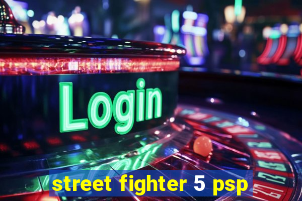 street fighter 5 psp