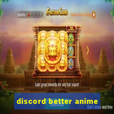 discord better anime