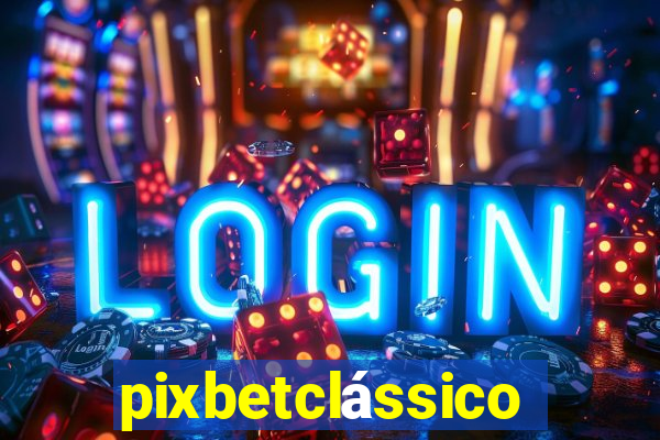 pixbetclássico