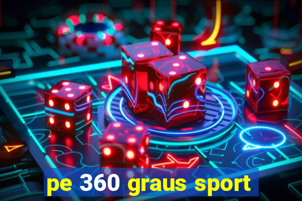 pe 360 graus sport