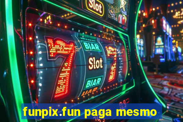 funpix.fun paga mesmo