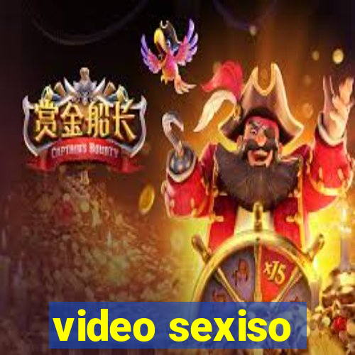 video sexiso