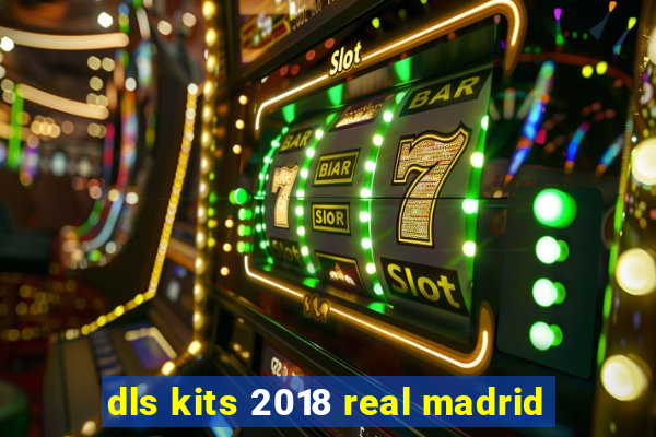 dls kits 2018 real madrid