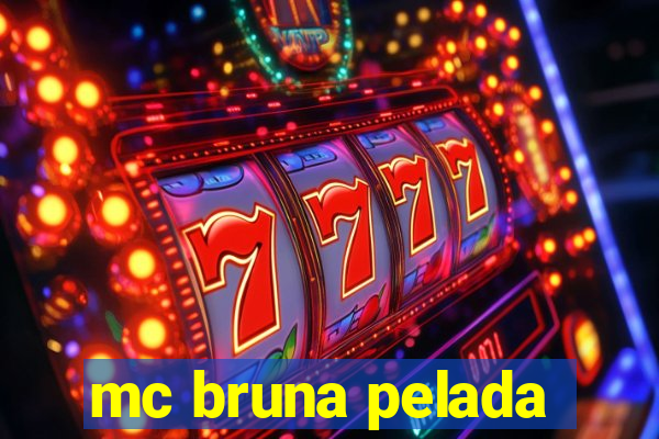 mc bruna pelada