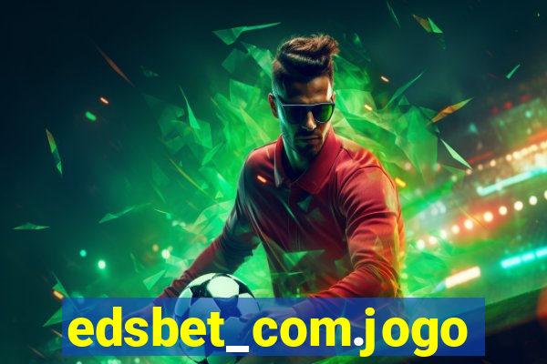 edsbet_com.jogos.app