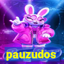 pauzudos