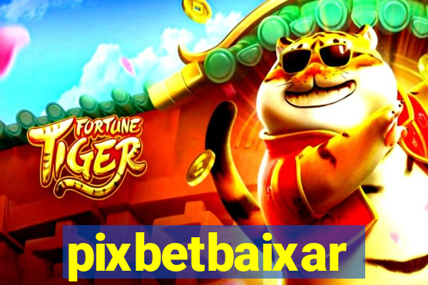 pixbetbaixar