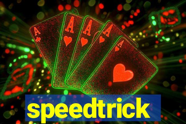 speedtrick