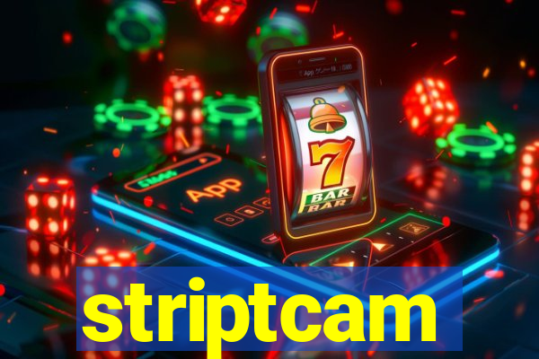 striptcam