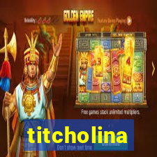 titcholina