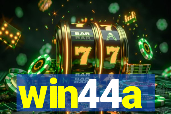 win44a